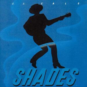 shades -J.J. Cale