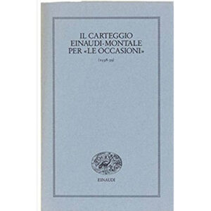 Il Carteggio Einaudi-Montale Per "Le Occasioni" (1938-39)