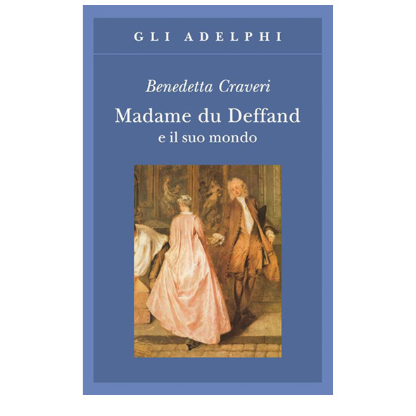Madame Du Deffand e il suo mondo (nuovo 2001)