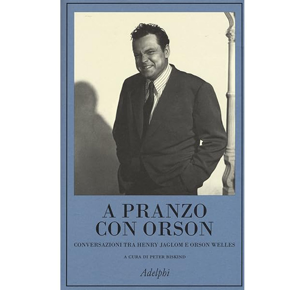 A pranzo con Orson (nuovo 1 ed. 2015)