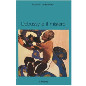 Debussy e il mistero (nuovo 1 ed 1991)