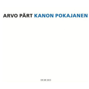 Arvo Part - Kanon Pokajanen (original 2 cd ECM 1998)