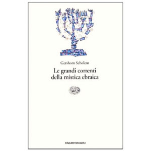 GRANDI CORRENTI DELLA MISTICA EBRAICA