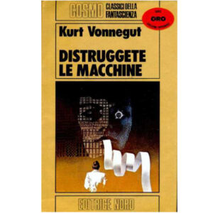 Distruggete le macchine (nuovo 1 ed. 1979 cop rig.)