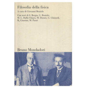 Filosofia della fisica -G. Boniolo, cur. (nuovo introvabile 1 ed. 1997)