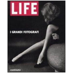 Life - I Grandi Fotografi - Edizioni Contrasto