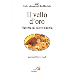 Il vello d'oro. Ricerche sul valore famiglia (1 ed. 2000) - usato