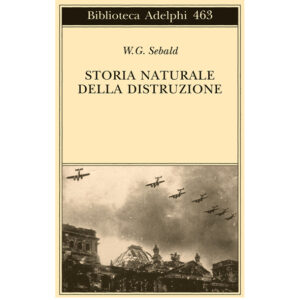 Storia naturale della distruzione - Winfried G. Sebald (nuovo 1 ed 2004)